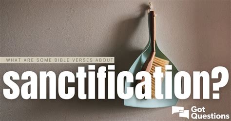 What are some Bible verses about sanctification? | GotQuestions.org