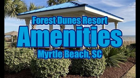 Forest Dunes Resort Amenities | Myrtle Beach, SC - YouTube