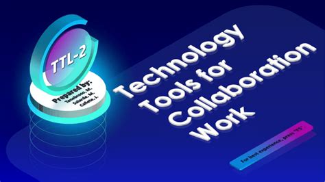 Technology Tools for Collaboration Work