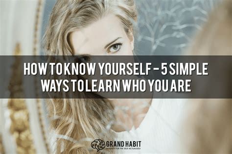 How to Know Yourself - 5 Simple Ways to Learn Who You Are