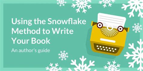 The Snowflake Method: 6 Steps to a Powerful Story Outline