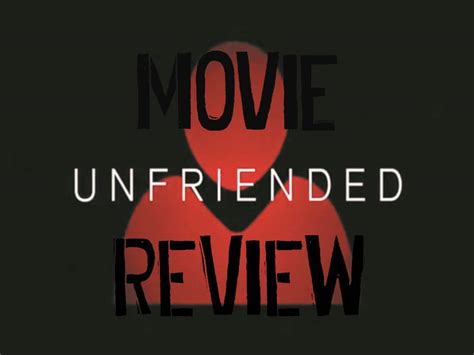 michelle knows: Unfriended Movie Review