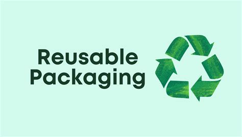 What Is Reusable Packaging? Types, Examples and Benefits