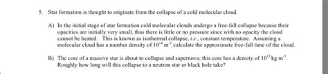 Solved Star formation is thought to originate from the | Chegg.com