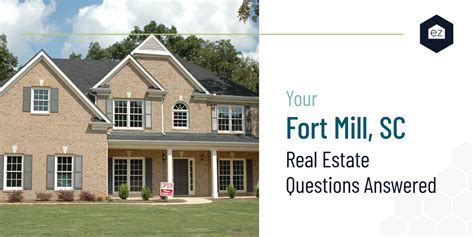 Your Fort Mill, SC Real Estate Questions Answered