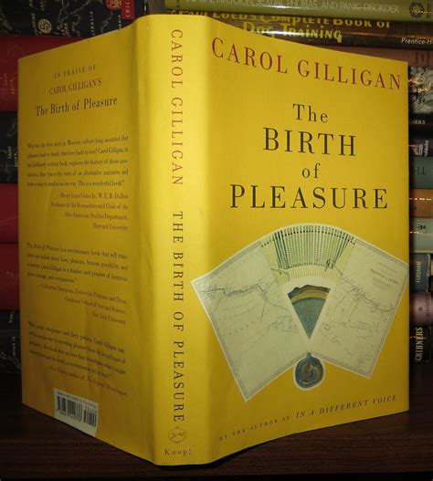 THE BIRTH OF PLEASURE | Carol Gilligan | First Edition; First Printing