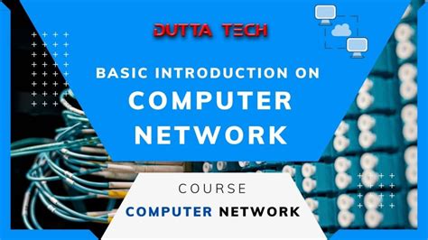 Basic Introduction on Computer Network - Dutta Tech