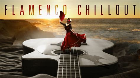 Flamenco Chillout - Las mejores guitarras flamencas en sonido chill out | Musica del mundo ...