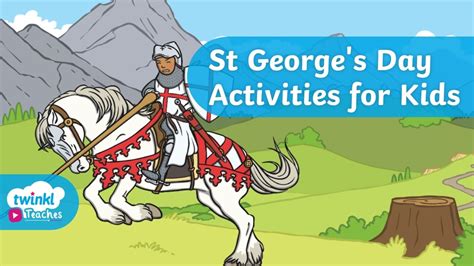 Saint George's Day Video Activity Ideas for Kids - Twinkl