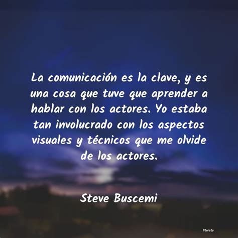 Steve Buscemi: La comunicación es la clave,
