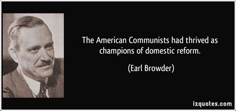 Earl Browder Quotes. QuotesGram