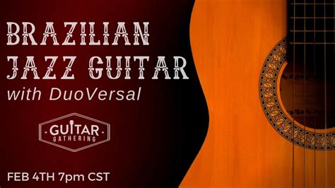 Live Lesson: February 4th - Brazilian Jazz Guitar with DuoVersal - Weekly Live Lessons & Guitar ...