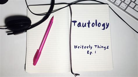 Writing Advice: Tautology | Writing advice, How to find out, Writing