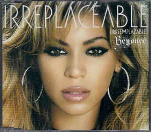 Beyoncé - Irreplaceable (Irreemplazable) (2007, CDr) | Discogs