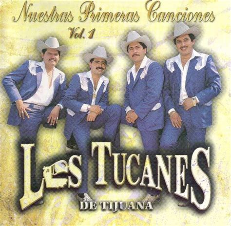 Los Tucanes De Tijuana - Nuestras Primeras Canciones Vol. 1 (1998, CD) | Discogs