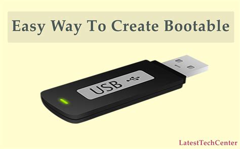 Easy Way To Create Bootable USB | 5 Best Tools To Create Bootable USB | LatestTechCenter