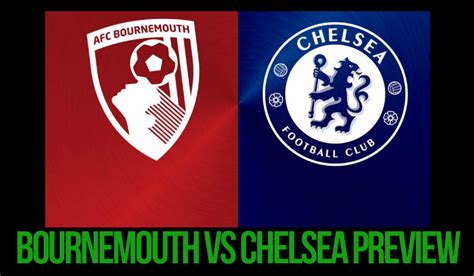 Bournemouth vs Chelsea Football Betting Tips - Premier League Preview