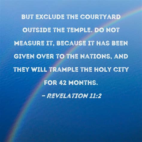 Revelation 11:2 But exclude the courtyard outside the temple. Do not ...