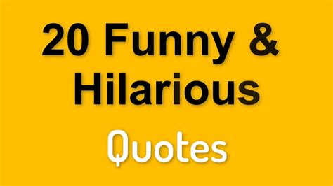 Laugh Out Loud - 20 Funny and Hilarious Quotes - YouTube