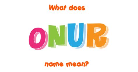 Onur name - Meaning of Onur