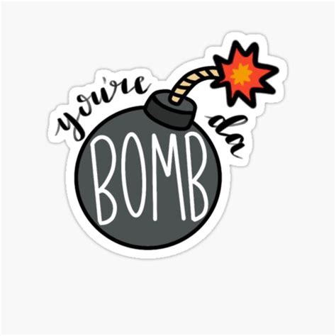 "You're Da Bomb" Sticker by izzizzie | Redbubble