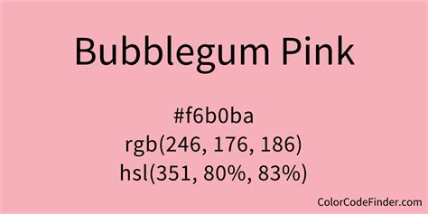 Bubblegum Pink Color Code is #f6b0ba