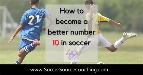 15 secrets to be a better number 10 (attacking midfielder) in Soccer