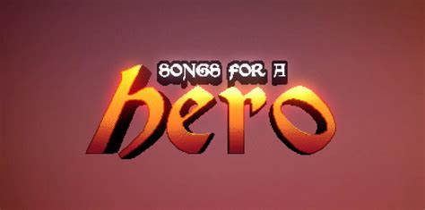 Songs for a Hero - Definitive Edition Free Download - GameTrex