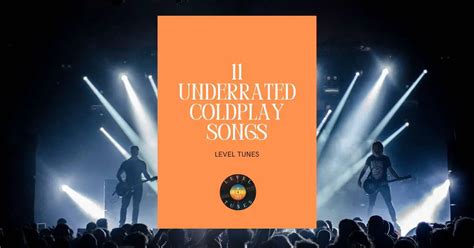 11 Underrated Coldplay Songs: Gems You Missed