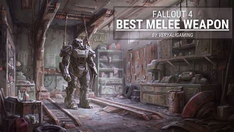 Fallout 4 Best Melee Weapons [100+ Hours Experience] - VeryAli Gaming