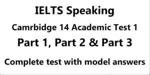 IELTS Speaking: Cambridge 14 Academic Test 1 Speaking; complete test with model answers - IELTS Deal