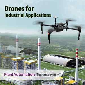 Drones for Industrial Applications | Plant Automation Technology ...