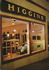 Higgins Restaurant Amazing farm to table. Great wait staff. Wonderful soup and salads in the bar ...