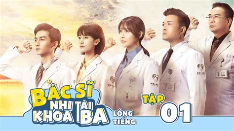 Bác Sĩ Nhi Khoa Tài Ba – Tập 01 [LỒNG TIẾNG] | Phim Tình Cảm Y Khoa Hay Nhất 2021 - Blog ...