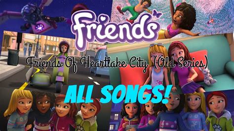 Lego Friends (Old Series) Season 4 - All Songs! Friends of Heartlake ...