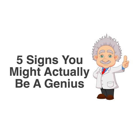 5 Signs You Might Actually Be A Genius