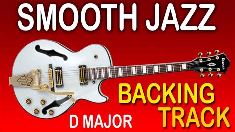 Smooth Jazz Backing Track in D Major / Free Guitar Jam Tracks at ...