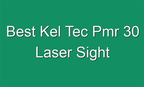 Best Kel Tec Pmr 30 Laser Sight