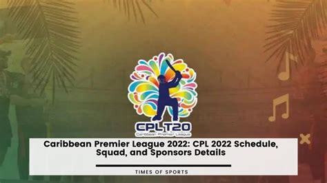 Caribbean Premier League 2022: CPL 2022 Schedule, Squad, and Sponsors Details