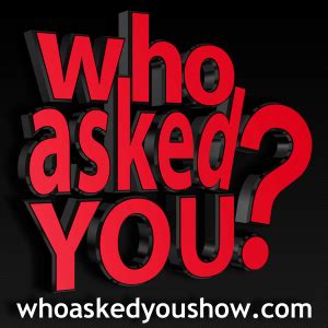 Who Asked You? – Ugly Couch Show