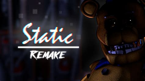 Static REMAKE | The FNAF Fan Game Wikia | Fandom