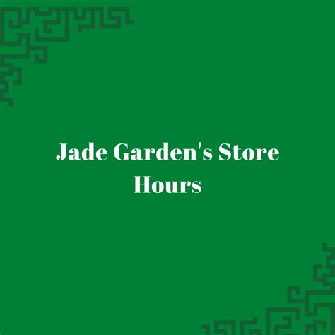 Jade Garden Store Hours - Jade Garden