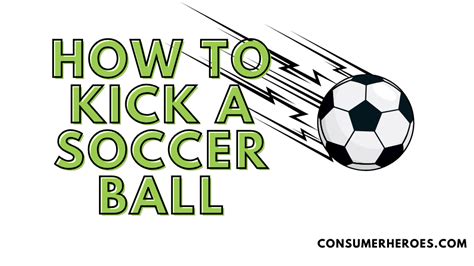 How to Kick a Soccer Ball: Tips for Power and Accuracy