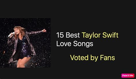 15 Best Taylor Swift Love Songs - NSF News and Magazine