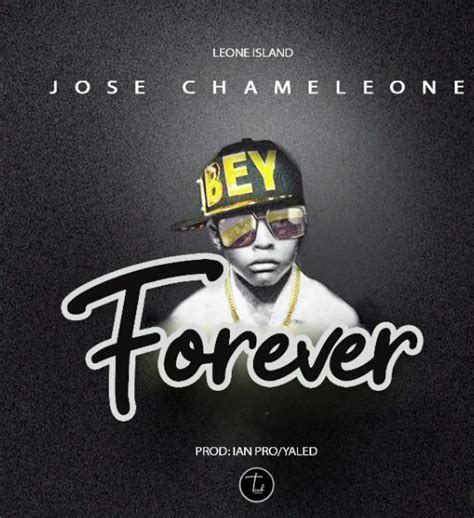 Jose Chameleon - Forever Lyrics | AfrikaLyrics