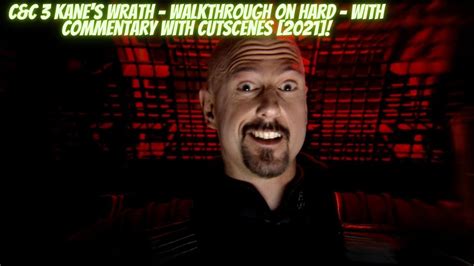 C&C 3 Kane's Wrath - Walkthrough On Hard - With Commentary With Cutscenes [2021] - YouTube