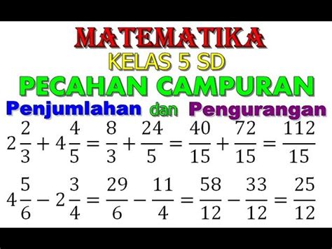 Cara mengerjakan soal matematika pecahan campuran 2021