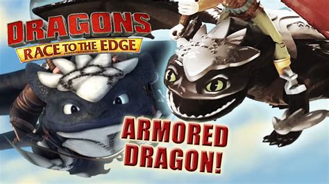 ARMORED TOOTHLESS! Race to the Edge - Figure Review - YouTube