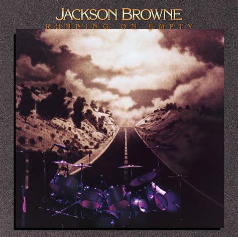 Running on Empty - Album by Jackson Browne | Spotify