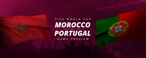 FIFA WORLD CUP: MOROCCO V PORTUGAL - GAME PREVIEW